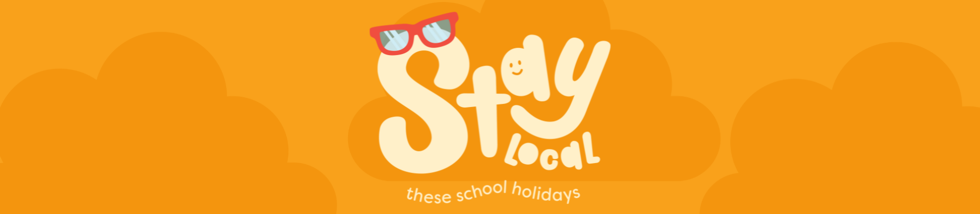 Stay Local These School Holidays Banner 