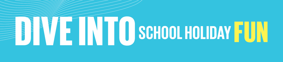 Dive into School Holiday Fun Banner